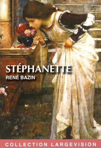 Livrenpoche : Stéphanette - René Bazin - Livre