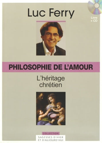 Livrenpoche : Philosophie de l'amour volume 30 : L'héritage chrétien (cd inclus) - Luc Ferry - Livre