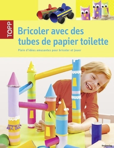 Livrenpoche : Bricoler avec des tubes de papier toilette - Gudrun Schmitt - Livre