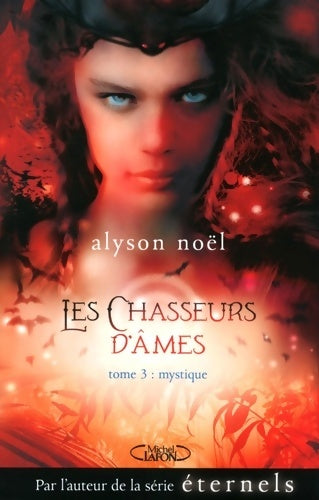 Livrenpoche : Les chasseurs d'âmes Tome III mystique - Alyson Noël - Livre