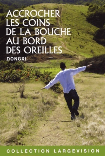 Livrenpoche : Accrocher les coins de la bouche au bord des oreilles - Xi Dong - Livre