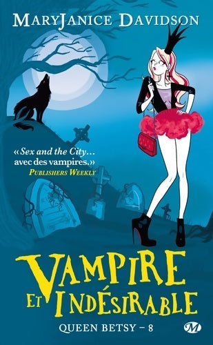Livrenpoche : Queen betsy Tome VIII : Vampire et indésirable - Maryjanice Davidson - Livre
