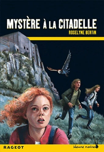 Livrenpoche : Mystère à la citadelle - Roselyne Bertin - Livre