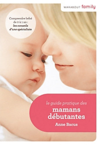 Livrenpoche : Le guide pratique des mamans débutantes - Anne Bacus - Livre