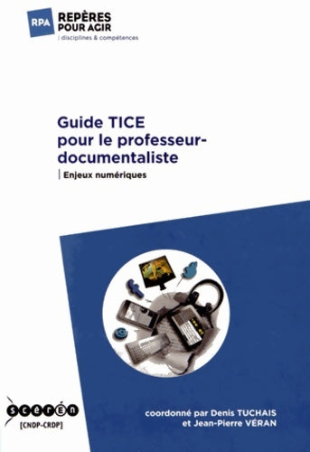 Livrenpoche : Guide tice pour le professeur-documentaliste : Enjeux numériques - Denis Tuchais - Livre