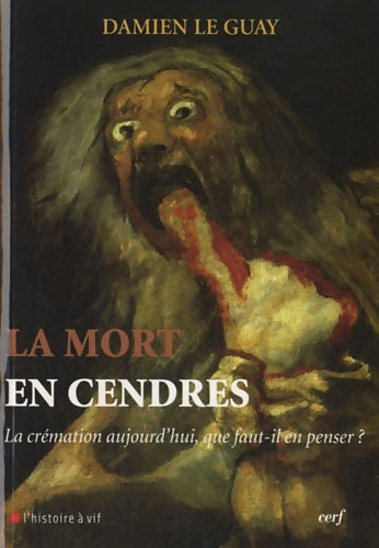 Livrenpoche : La mort en cendres - la crémation aujourd'hui que faut-il en penser ? - Damien Le Guay - Livre