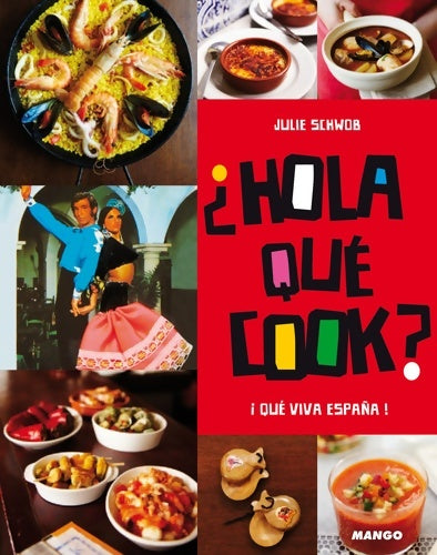 Livrenpoche : Hola qué cook : Qué viva españa ! - Julie Schwob - Livre