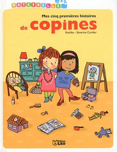 Livrenpoche : La maternelle : Mes 5 Premières histoires de copines - dès 3 ans - Kochka - Livre