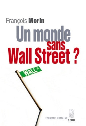 Livrenpoche : Un monde sans wall street ? - François Morin - Livre