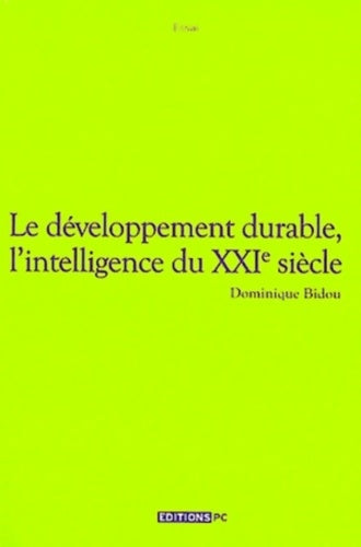 Livrenpoche : Le développement durable l'intelligence du XXIe siècle - Dominique Bidou - Livre