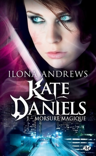 Livrenpoche : Kate daniels t1 : Morsure magique - Ilona Andrews - Livre