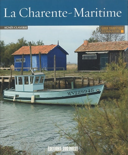 Livrenpoche : Connaitre la charente-maritime - Claverie Agnes - Livre