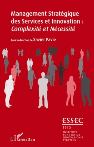 Livrenpoche : Cahiers de recherches innovation et services : Tome III management stratégique des services et innovation : complexité et nécessité - Xavier Pavie - Livre