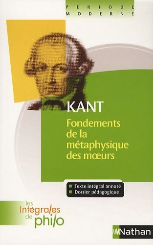 Livrenpoche : Intégrales de philo - kant fondements de la métaphysique des moeurs - Pierrette Bonet - Livre