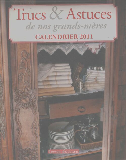 Calendrier 2011 trucs et astuces de nos grands-mères - Collectif - Livre