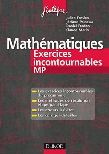Livrenpoche : Mathématiques les exercices incontournables mp : Méthodes détaillées corrigés étape par étape erreurs à éviter - Julien Freslon - Livre