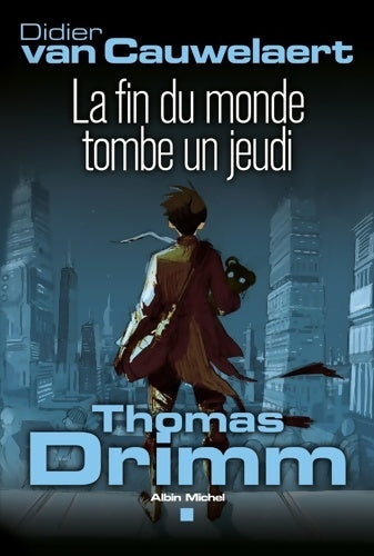 Livrenpoche : Thomas Drimm Tome I : La fin du monde tombe un jeudi - Didier Van Cauwelaert - Livre