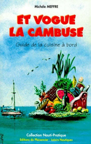 Livrenpoche : Guide de la cuisine à bord : Et vogue la cambuse - Michèle Meffre - Livre