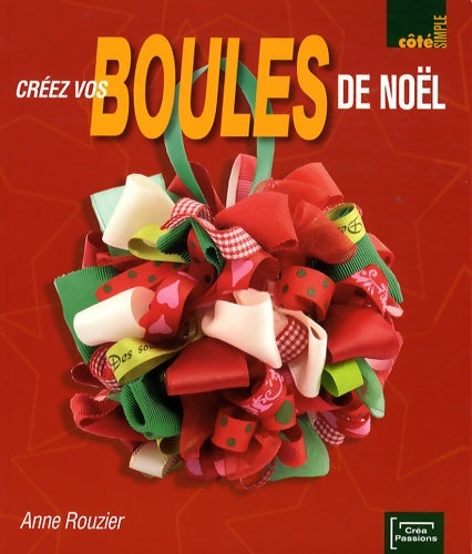 Livrenpoche : Créez vos boules de noël - Anne Rouzier - Livre