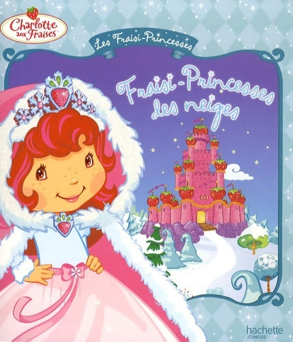Livrenpoche : Fraisi-princesses des neiges - Amélie Lamirand - Livre