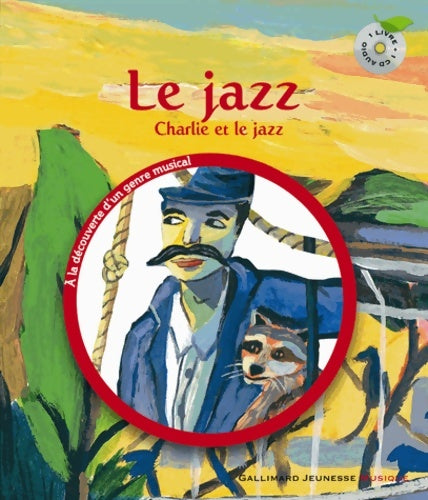 Livrenpoche : Le jazz. Charlie et le jazz - 1 livre et 1 CD - de 3 à 6 ans - Leigh Sauerwein - Livre