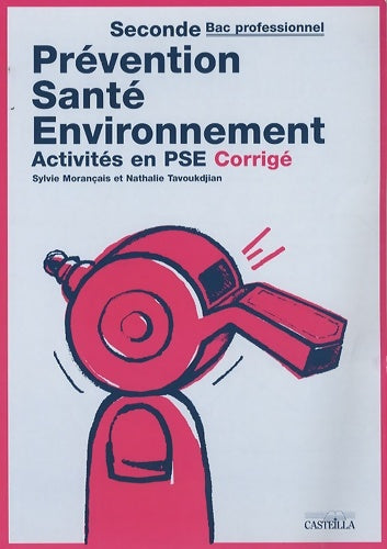 Livrenpoche : Prévention santé environnement 2e bac pro : Activités en pse corrigé - Sylvie Morancais - Livre