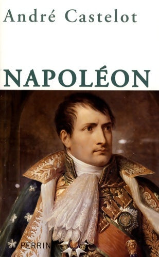 Livrenpoche : Napoléon - André Castelot - Livre