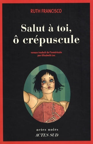 Livrenpoche : Salut à toi ô crépuscule - Ruth Francisco - Livre