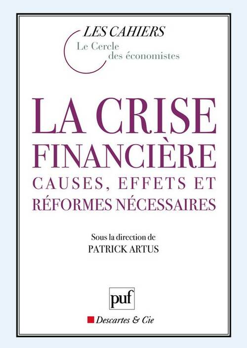 Livrenpoche : La crise financière : Causes effets et réformes nécessaires - Patrick Artus - Livre