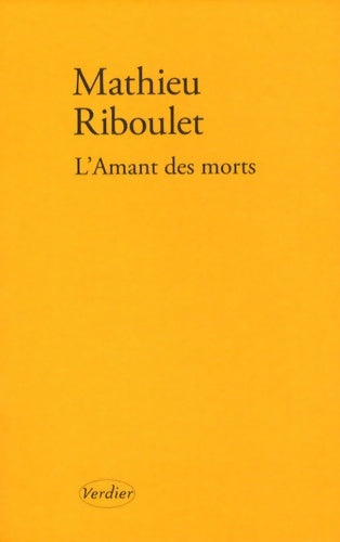 Livrenpoche : L'amant des morts - Mathieu Riboulet - Livre
