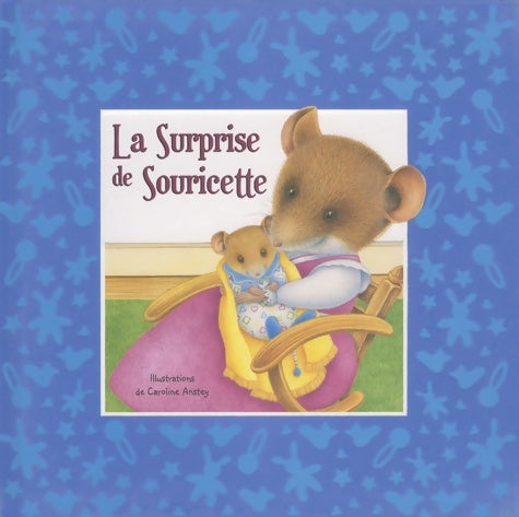Livrenpoche : La surprise de souricette - Caroline Anstey - Livre