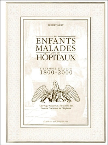 Livrenpoche : Les enfants malades dans les hopitaux - Robert Gilly - Livre