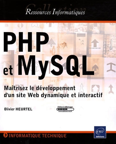 Livrenpoche : PHP et mysql - maîtrisez le développement d'un site web dynamique et interactif - Olivier Heurtel - Livre