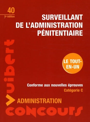 Surveillant de l'administration pénitentiaire : Catégorie c - Elie Allouche -  Vuibert GF - Livre
