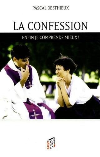 Livrenpoche : Confession enfin je comprends mieux (la) - Pasca Desthieux - Livre