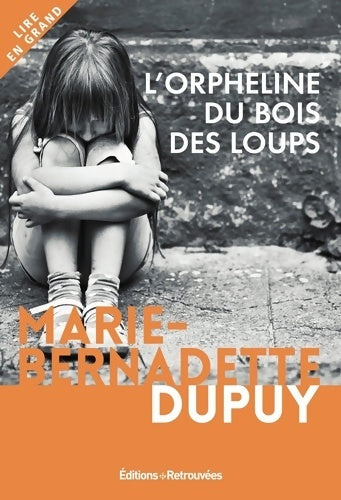 Livrenpoche : L'orpheline du Bois des Loups - Marie-Bernadette Dupuy - Livre