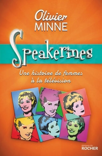 Livrenpoche : Speakerines : Une histoire de femmes à la télévision - Olivier Minne - Livre