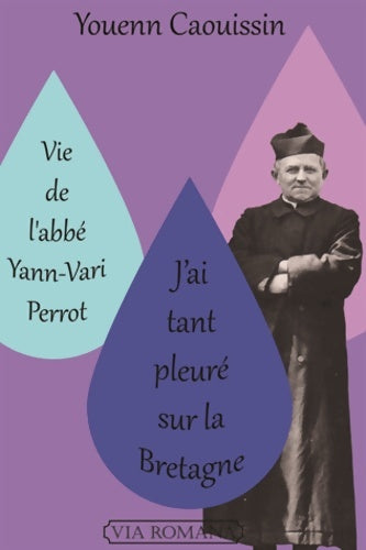 Livrenpoche : Vie de lÂ´abbé yann-vari perrot. « jai tant pleurÉ sur la Bretagne » - Youenn Caouissin - Livre