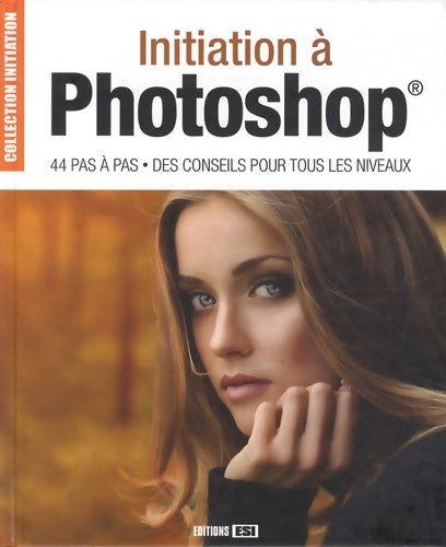 Livrenpoche : Initiation à photoshop : 44 pas à pas des conseils pour tous les niveaux - José Roda - Livre