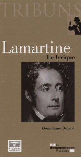 Livrenpoche : Lamartine le lyrique - Dupart Dominique - Livre