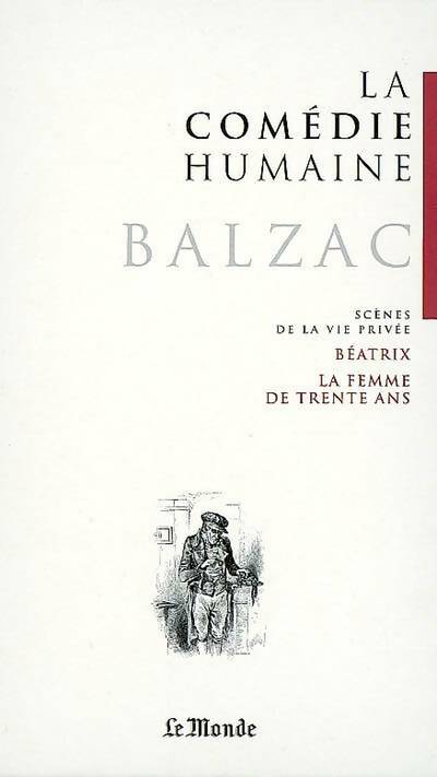 Livrenpoche : Béatrix ; la femme de trente ans : Scènes de la vie privée - Honoré De Balzac - Livre