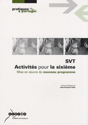 Livrenpoche : SVT activités pour la sixième : Mise en oeuvre du nouveau programme - Jean-françois Paba - Livre
