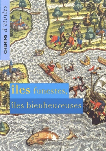 Livrenpoche : Îles funestes îles bienheureuses. Chemins d?étoiles n°12 - Françoise Sylvestre - Livre