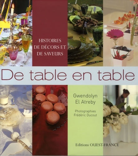 Livrenpoche : De table en table : Histoires de décors et de saveurs - Gwendolyn El Atreby - Livre