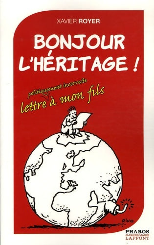 Livrenpoche : Bonjour l'héritage ! : Lettre à mon fils - Xavier Royer - Livre