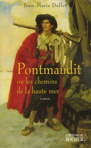 Livrenpoche : Pontmaudit ou les chemins de la haute mer - Jean-Marie Dallet - Livre