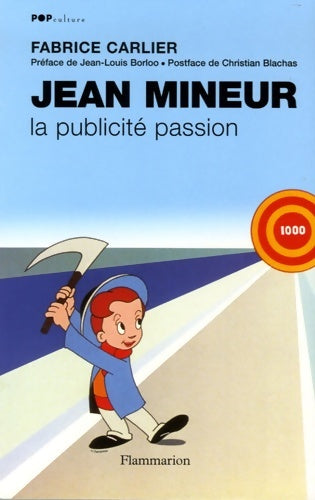 Livrenpoche : Jean mineur : La publicité passion - Fabrice Carlier - Livre