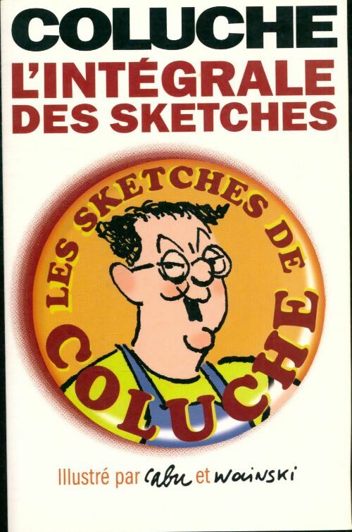 Livrenpoche : L'intégrale des sketches - Coluche - Livre