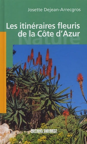 Livrenpoche : Itinéraires fleuris de la côte d'azur - Josette Dejean-arrecgros - Livre