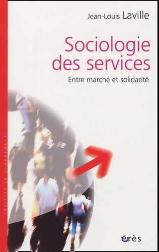Livrenpoche : Sociologie des services : Entre marché et solidarité - Jean-Louis Laville - Livre